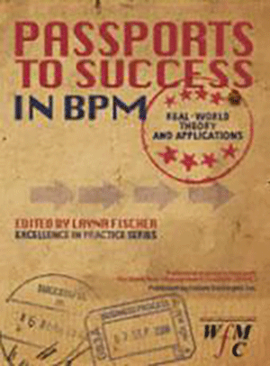 Passports to Success in BPM; Real-World, Theory and Applications